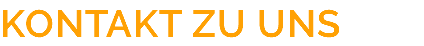 KONTAKT ZU UNS