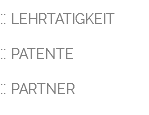 :: LEHRTÄTIGKEIT :: PATENTE :: PARTNER