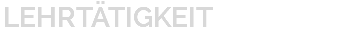 LEHRTÄTIGKEIT 